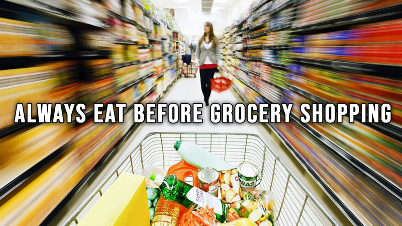 Always Eat Before Grocery Shopping