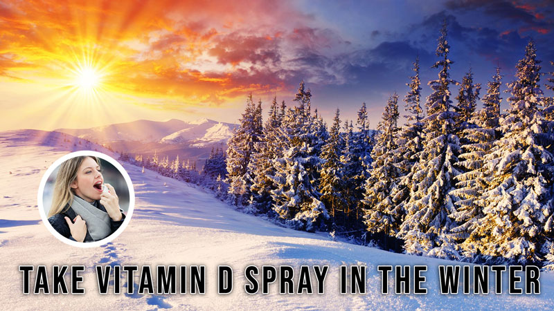 Take vitamin D Spray In The Winter